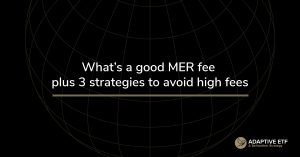 What’s a good MER fee plus 3 strategies to avoid high fees